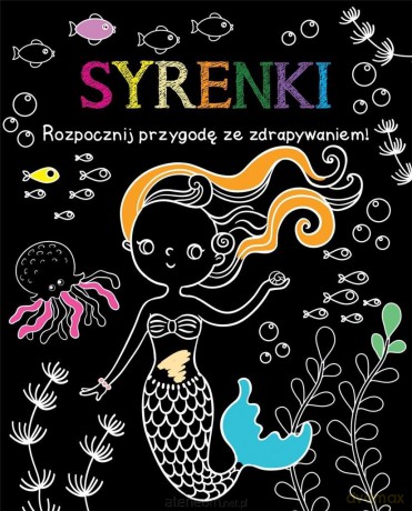 Rozpocznij przygodę ze zdrapywaniem! Syrenki [KSIĄŻKA]