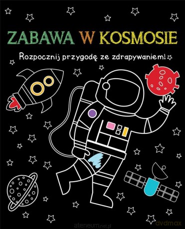Rozpocznij przygodę ze zdrapywaniem! Zabawa w kosmosie [KSIĄŻKA]