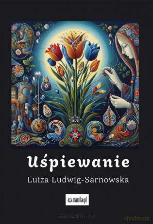 Uśpiewanie - Luiza Ludwig-Sarnowska [KSIĄŻKA]