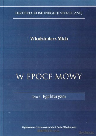 W epoce mowy (Tom 2) Egalitaryzm - Włodzimierz Mich [KSIĄŻKA]