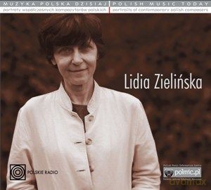 Muzyka Polska Dzisiaj. Portrety Współczesnych Kompozytorów Polskich - Lidia Zielińska [CD]