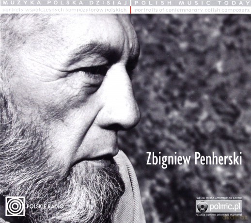 Muzyka Polska Dzisiaj. Portrety Współczesnych Kompozytorów Polskich - Zbigniew Penherski [CD]