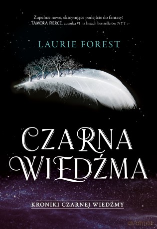 Czarna Wiedźma. Kroniki Czarnej Wiedźmy (Tom 1) - Laurie Forest [KSIĄŻKA]