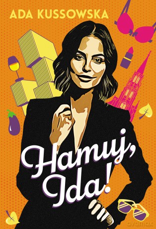 Hamuj, Ida!. O, Ida! (Tom 2) - Ada Kussowska [KSIĄŻKA]