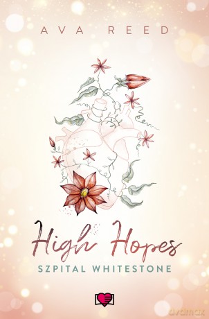 High Hopes. Szpital Whitestone (Tom 1) - Ava Reed [KSIĄŻKA]
