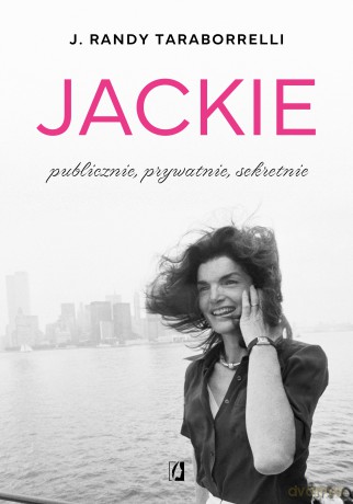 Jackie publicznie, prywatnie, sekretnie - J. Randy Taraborrelli [KSIĄŻKA]