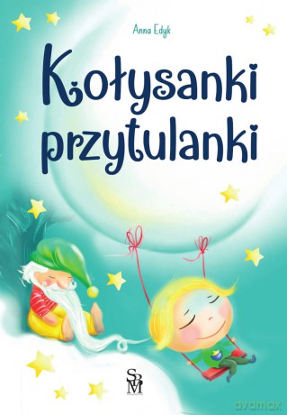 Kołysanki przytulanki - Anna Edyk [KSIĄŻKA]