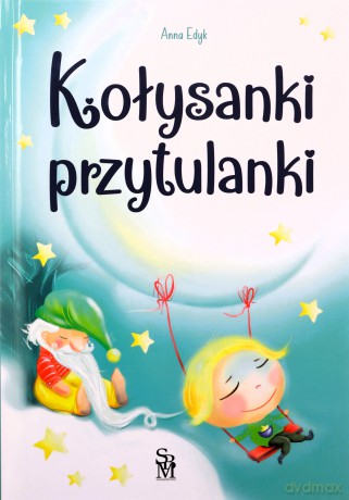 Kołysanki przytulanki - Anna Edyk [KSIĄŻKA]