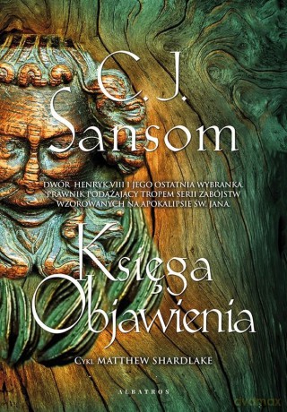 Księga objawienia. Matthew Shardlake (Tom 4) - C.J. Sansom [KSIĄŻKA]