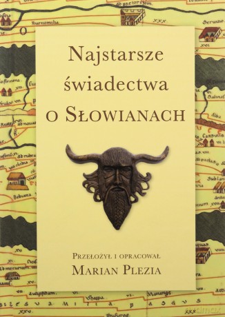 Najstarsze świadectwa o Słowianach - Marian Plezia [KSIĄŻKA]