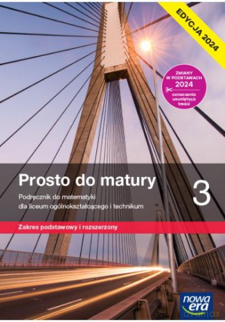 Nowa matematyka prosto do matury podręcznik klasa 3 liceum i technikum zakres podstawowy i rozszerzony EDYCJA 2024 - Krzysztof Belka, Maciej Antek, Piotr Grabowski [KSIĄŻKA]