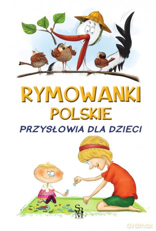 Przysłowia dla dzieci. Rymowanki polskie - Dorota Strzemińska-Więckowiak [KSIĄŻKA]