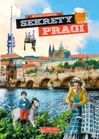 Sekrety Pragi. Sekrety - Wojciech Kantor [KSIĄŻKA]