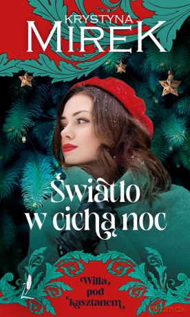 Światło w cichą noc. Willa pod kasztanem (Tom 1) - Krystyna Mirek [KSIĄŻKA]