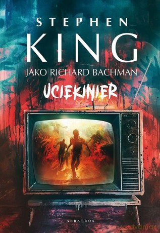 Uciekinier - Stephen King [KSIĄŻKA]