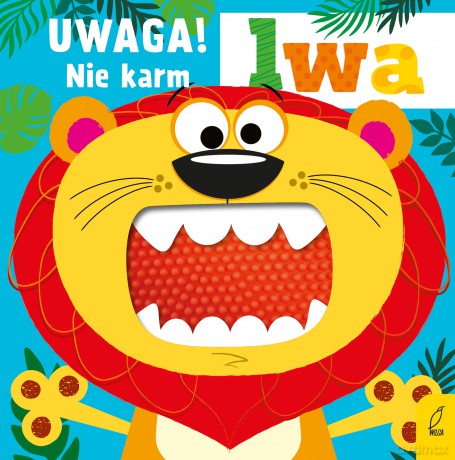 Uwaga! Nie karm lwa [KSIĄŻKA]