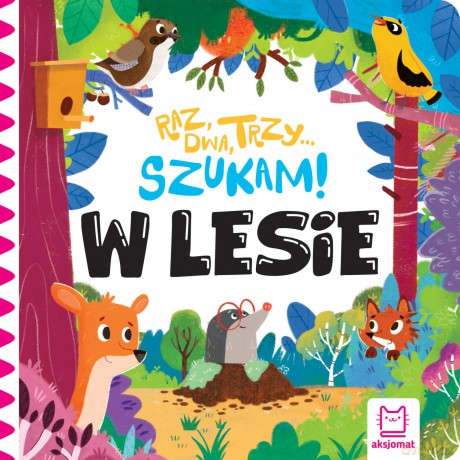 W lesie. Raz, dwa, trzy - szukam! - Anna Podgórska [KSIĄŻKA]