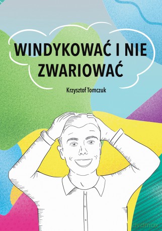 Windykować i nie zwariować - Krzysztof Tomczuk [KSIĄŻKA]