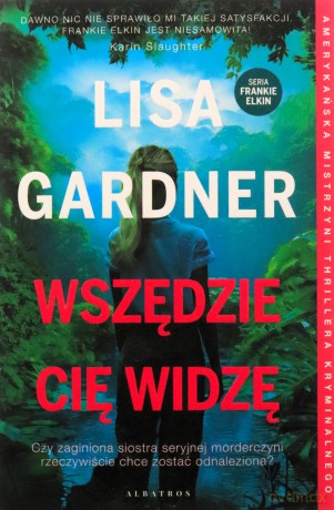 Wszędzie cię widzę. Frankie Elkin (Tom 3) - Lisa Gardner [KSIĄŻKA]