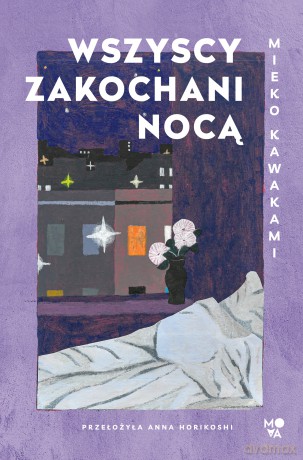 Wszyscy zakochani nocą - Mieko Kawakami [KSIĄŻKA]