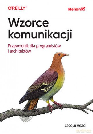 Wzorce komunikacji. Przewodnik dla programistów i architektów - Jacqui Read [KSIĄŻKA]