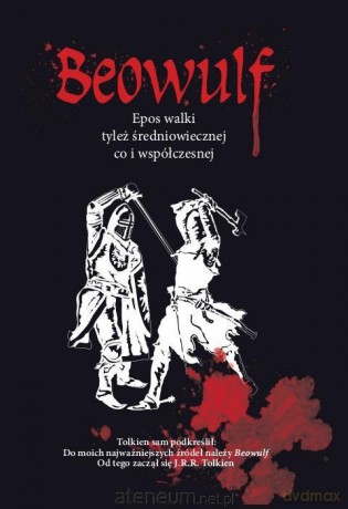 Beowulf Epos walki tyleż średniowiecznej co i współczesnej [KSIĄŻKA]