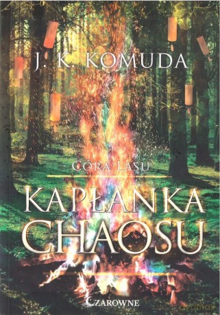 Córa lasu (Tom 2) Kapłanka chaosu - J. K. Komuda [KSIĄŻKA]
