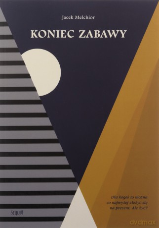 Koniec zabawy - Melchior Jacek [KSIĄŻKA]