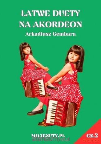 Łatwe duety na akordeon cz.2 - Arkadiusz Gembara [KSIĄŻKA]