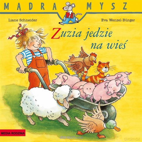 Madra Mysz. Zuzia jedzie na wieś - Liane Schneider, Eva Wenzel-Burger [KSIĄŻKA]