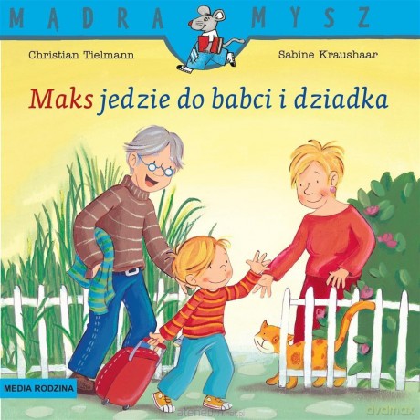 Mądra Mysz. Maks jedzie do babci i dziadka - Christian Tielmann, Sabine Kraushaar [KSIĄŻKA]