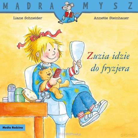 Mądra Mysz. Zuzia idzie do fryzjera - Liane Schneider [KSIĄŻKA]