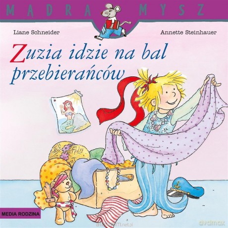 Mądra Mysz. Zuzia idzie na bal przebierańców - Liane Schneider, Annette Steinhauer [KSIĄŻKA]