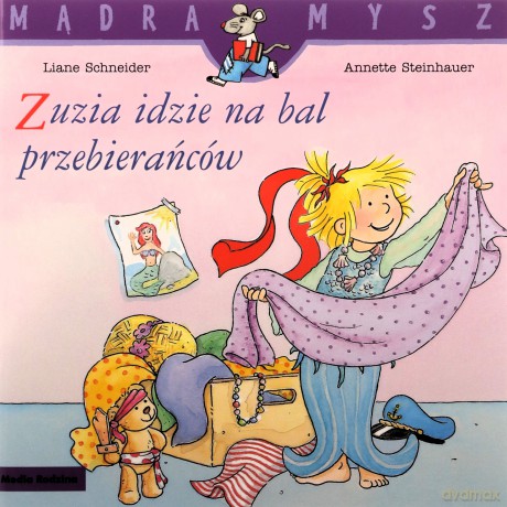 Mądra Mysz. Zuzia idzie na bal przebierańców - Liane Schneider, Annette Steinhauer [KSIĄŻKA]