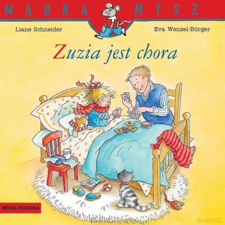 Mądra Mysz. Zuzia jest chora - Liane Schneider, Eva Wenzel-Burger [KSIĄŻKA]