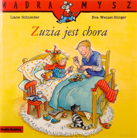 Mądra Mysz. Zuzia jest chora - Liane Schneider, Eva Wenzel-Burger [KSIĄŻKA]