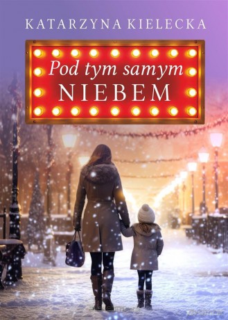 Pod tym samym niebem - Katarzyna Kielecka [KSIĄŻKA]