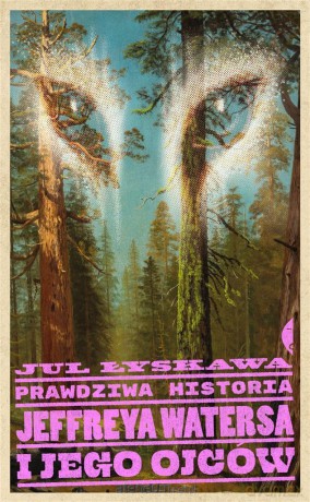 Prawdziwa historia Jeffreya Watersa i jego ojców - Jul Łyskawa [KSIĄŻKA]