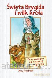 Święta Brygida i wilk króla - Amy Steedman [KSIĄŻKA]