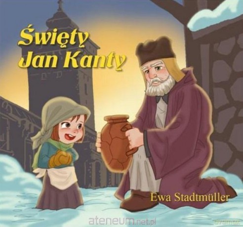 Święty Jan Kanty - bajka - Ewa Stadtmuller [KSIĄŻKA]