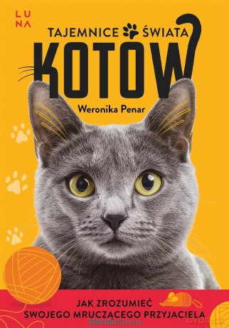 Tajemnice świata kotów - Weronika Penar [KSIĄŻKA]