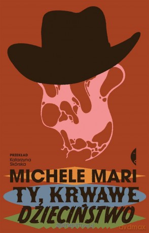 Ty, krwawe dzieciństwo - Michele Mari [KSIĄŻKA]