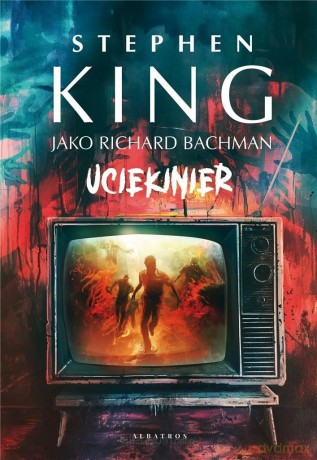 Uciekinier - Stephen King [KSIĄŻKA]