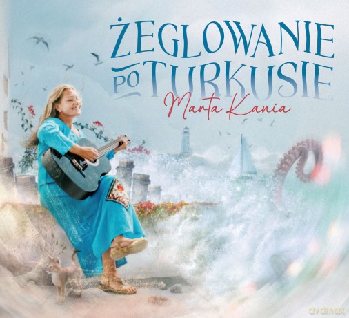 Marta Kania: Żeglowanie po turkusie (digipack) [CD]