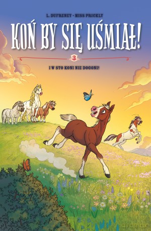 I w sto koni nie dogoni! Komiksy są super (Tom 3) - Laurent Dufreney, Isabelle Mandrou [KOMIKS]