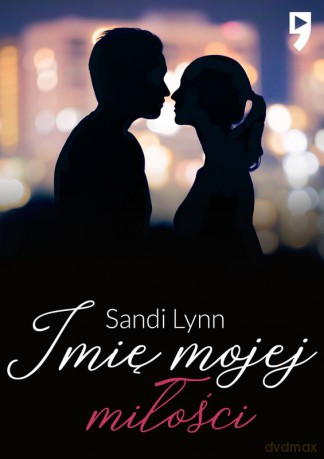 Imię mojej miłości - Sandi Lynn [KSIĄŻKA]