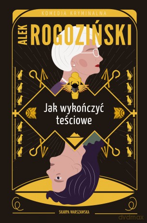 Jak wykończyć teściowe - Alek Rogoziński [KSIĄŻKA]