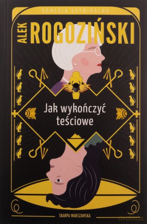 Jak wykończyć teściowe - Alek Rogoziński [KSIĄŻKA]