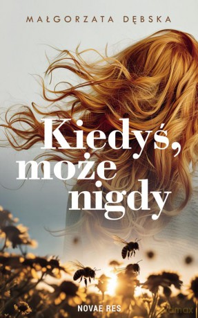 Kiedyś, może nigdy - Małgorzata Dębska [KSIĄŻKA]