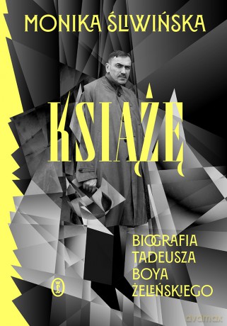 Książę. Biografia Tadeusza Boya-Żeleńskiego - Monika Śliwińska [KSIĄŻKA]